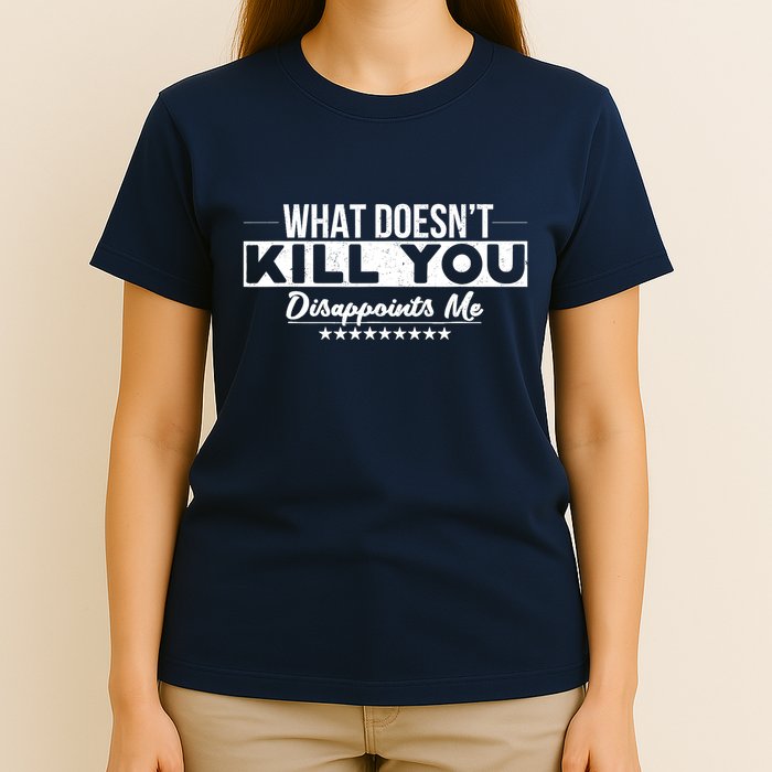 What DoesnT Kill You Disappoints Me Funny T-Shirt