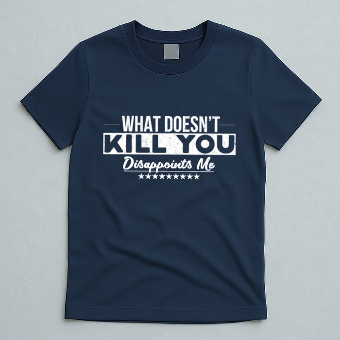What DoesnT Kill You Disappoints Me Funny T-Shirt