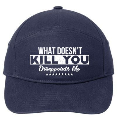 What DoesnT Kill You Disappoints Me Funny 7-Panel Snapback Hat