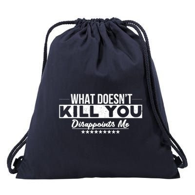 What DoesnT Kill You Disappoints Me Funny Drawstring Bag