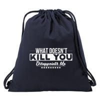 What DoesnT Kill You Disappoints Me Funny Drawstring Bag
