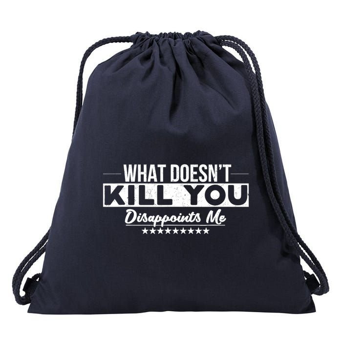 What DoesnT Kill You Disappoints Me Funny Drawstring Bag