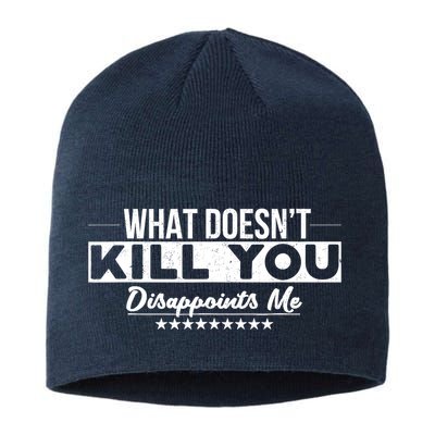 What DoesnT Kill You Disappoints Me Funny Sustainable Beanie