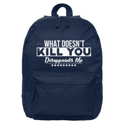 What DoesnT Kill You Disappoints Me Funny 16 in Basic Backpack