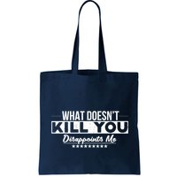 What DoesnT Kill You Disappoints Me Funny Bag