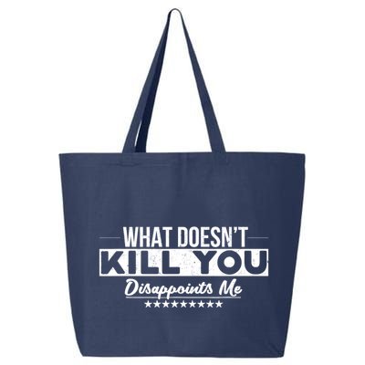 What DoesnT Kill You Disappoints Me Funny 25L Jumbo Tote