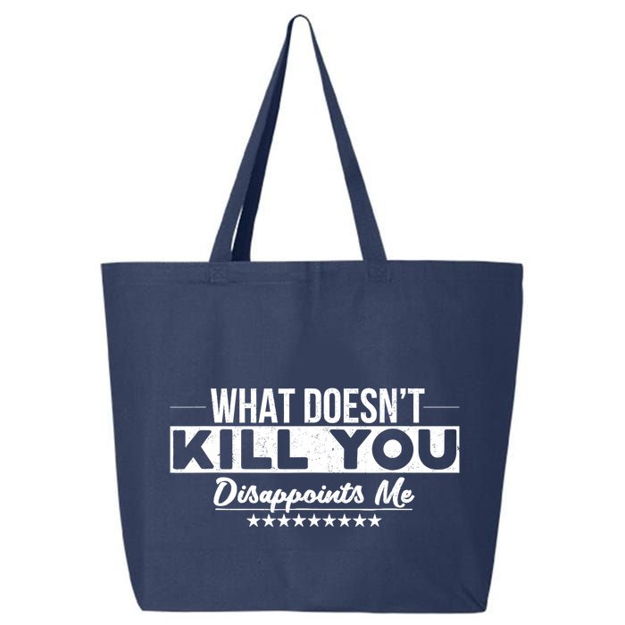 What DoesnT Kill You Disappoints Me Funny 25L Jumbo Tote