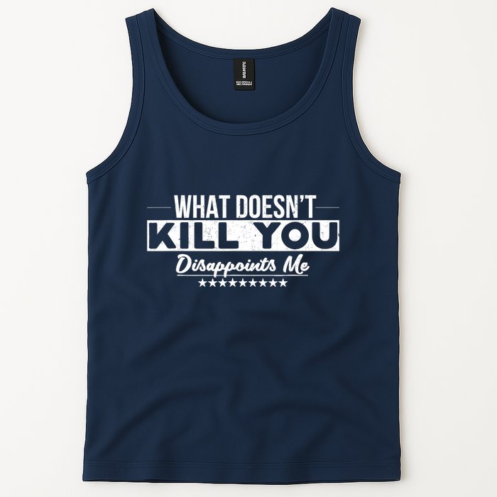 What DoesnT Kill You Disappoints Me Funny Tank Top