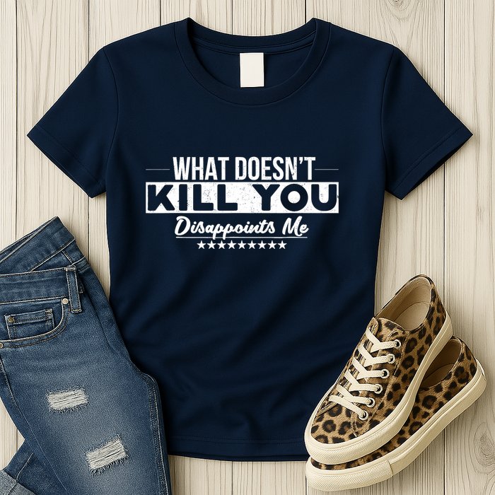 What DoesnT Kill You Disappoints Me Funny Womens T-Shirt