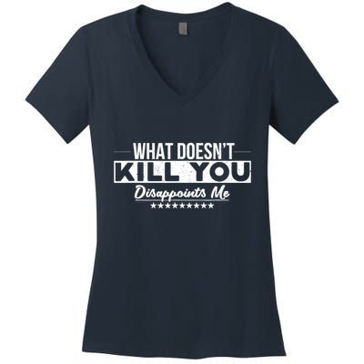 What DoesnT Kill You Disappoints Me Funny Women's V-Neck T-Shirt