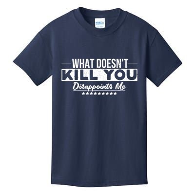 What DoesnT Kill You Disappoints Me Funny Kids T-Shirt