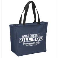 What DoesnT Kill You Disappoints Me Funny Zip Tote Bag