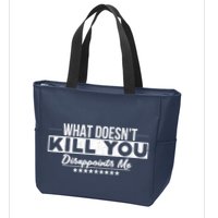What DoesnT Kill You Disappoints Me Funny Zip Tote Bag