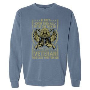 We Dont Know Them All But We Owe Distressed Veteran Gift Garment-Dyed Sweatshirt