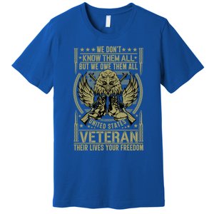 We Dont Know Them All But We Owe Distressed Veteran Gift Premium T-Shirt