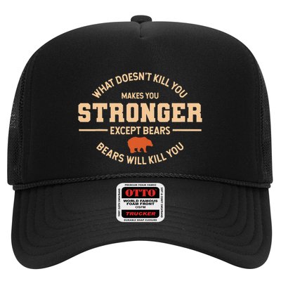 What Doesnt Kill You Makes You Stronger Except Bears Trucker Hat