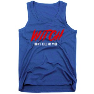 Witch Dont Kill My Vibe Awesome Halloween Gift Tank Top