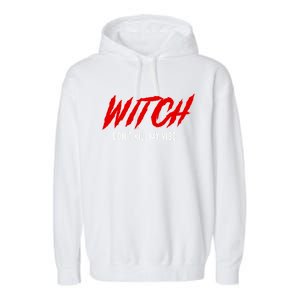 Witch Dont Kill My Vibe Awesome Halloween Gift Garment-Dyed Fleece Hoodie