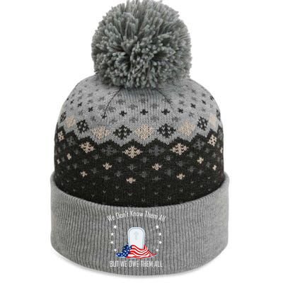 We Dont Know Them All But Owe Them Patriot Soldiers Veteran Gift The Baniff Cuffed Pom Beanie