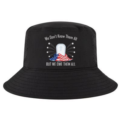 We Dont Know Them All But Owe Them Patriot Soldiers Veteran Gift Cool Comfort Performance Bucket Hat