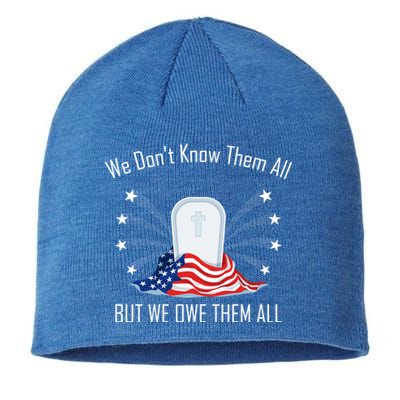 We Dont Know Them All But Owe Them Patriot Soldiers Veteran Gift Sustainable Beanie