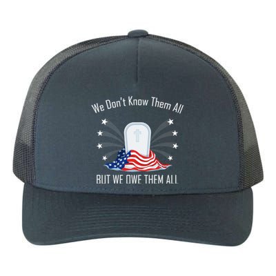 We Dont Know Them All But Owe Them Patriot Soldiers Veteran Gift Yupoong Adult 5-Panel Trucker Hat