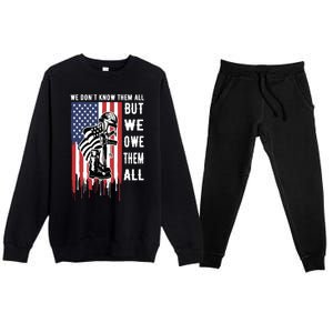 We Dont Know Them All But We Owe Them All Veterans Day Flag Great Gift Premium Crewneck Sweatsuit Set