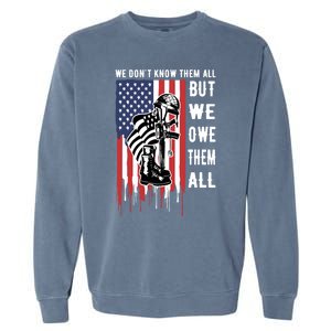 We Dont Know Them All But We Owe Them All Veterans Day Flag Great Gift Garment-Dyed Sweatshirt