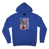 We Dont Know Them All But We Owe Them All Veterans Day Flag Great Gift Hoodie