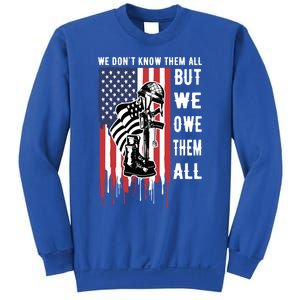 We Dont Know Them All But We Owe Them All Veterans Day Flag Great Gift Sweatshirt