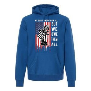 We Dont Know Them All But We Owe Them All Veterans Day Flag Great Gift Premium Hoodie