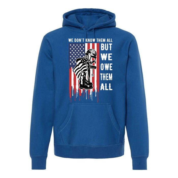 We Dont Know Them All But We Owe Them All Veterans Day Flag Great Gift Premium Hoodie