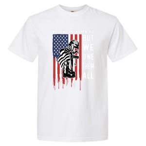 We Dont Know Them All But We Owe Them All Veterans Day Flag Great Gift Garment-Dyed Heavyweight T-Shirt