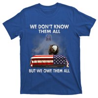 We Dont Know Them All But We Owe Them All Eagle Jesus Gift T-Shirt