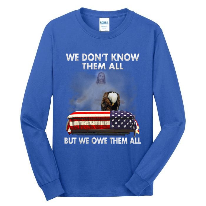 We Dont Know Them All But We Owe Them All Eagle Jesus Gift Tall Long Sleeve T-Shirt