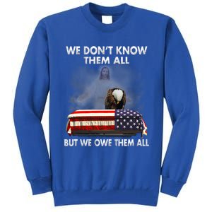 We Dont Know Them All But We Owe Them All Eagle Jesus Gift Tall Sweatshirt