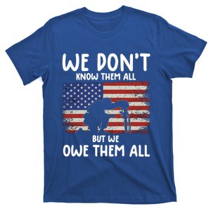 We Dont Know Them All But We Owe Them All Veterans Day Tee Gift T-Shirt