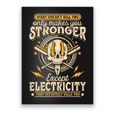 What Doesn't Kill You Only Makes You Stronger Electrician Poster