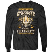 What Doesn't Kill You Only Makes You Stronger Electrician Tie-Dye Long Sleeve Shirt