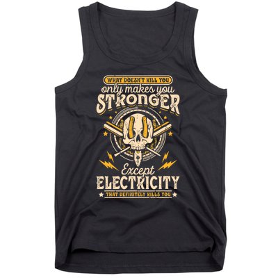 What Doesn't Kill You Only Makes You Stronger Electrician Tank Top