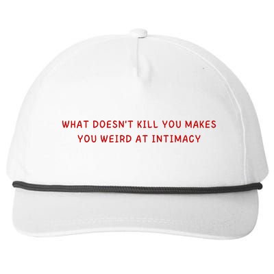 What Doesnt Kill You Makes You Weird At Intimacy Snapback Five-Panel Rope Hat