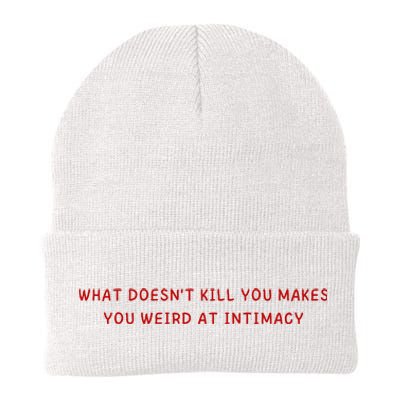 What Doesnt Kill You Makes You Weird At Intimacy Knit Cap Winter Beanie