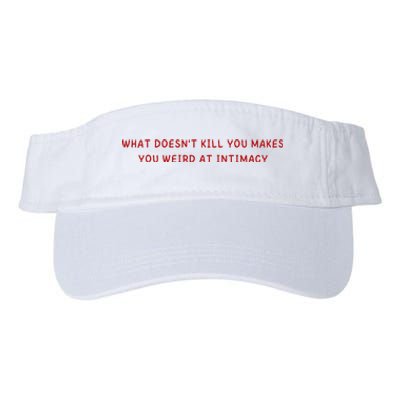 What Doesnt Kill You Makes You Weird At Intimacy Valucap Bio-Washed Visor