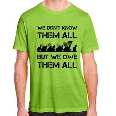 We Dont Know Them All But We Owe Them Veteran Appreciation Cute Gift Adult ChromaSoft Performance T-Shirt