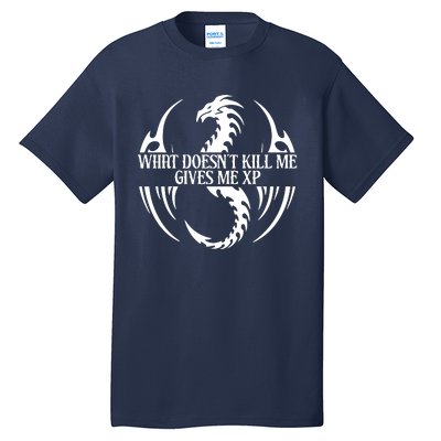 What DoesnT Kill Me Gives Me Xp Tall T-Shirt