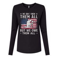 We Don't Know Them All But We Owe Them All Veterans Day Womens Cotton Relaxed Long Sleeve T-Shirt