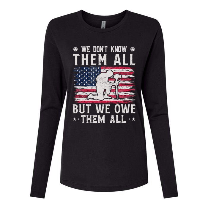 We Don't Know Them All But We Owe Them All Veterans Day Womens Cotton Relaxed Long Sleeve T-Shirt