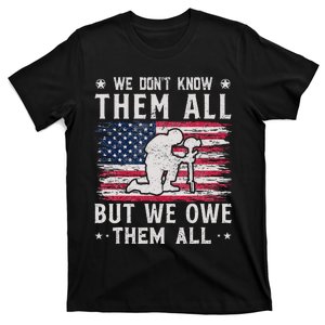 We Don't Know Them All But We Owe Them All Veterans Day T-Shirt