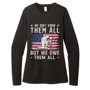 We Don't Know Them All But We Owe Them All Veterans Day Womens CVC Long Sleeve Shirt