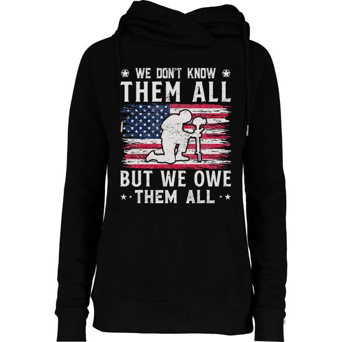 We Don't Know Them All But We Owe Them All Veterans Day Womens Funnel Neck Pullover Hood